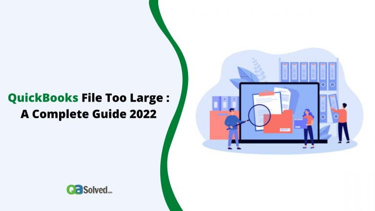 QuickBooks File Too Large A Complete Guide 2022